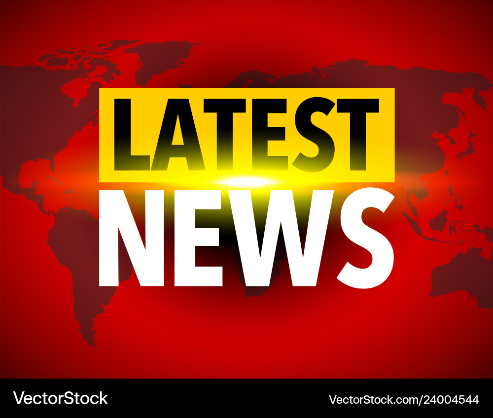 latest nwes