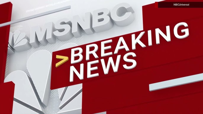 msnbc breaking news live streaming
